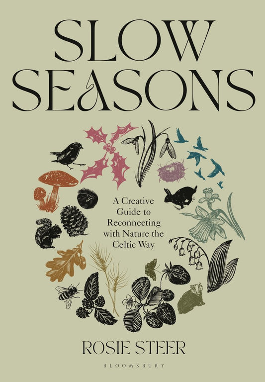 Slow Seasons: A Creative Guide to Reconnecting with Nature the Celtic Way | Hardcover