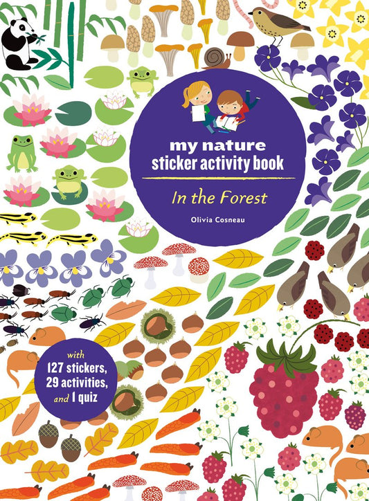 In the Forest: My Nature Sticker Activity Book (127 stickers, 29 activities, 1 quiz) | Activity Book