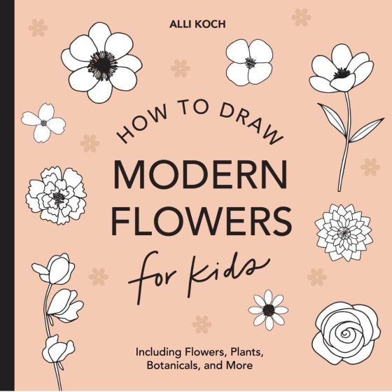 How To Draw Modern Flowers (For Kids) | Paperback